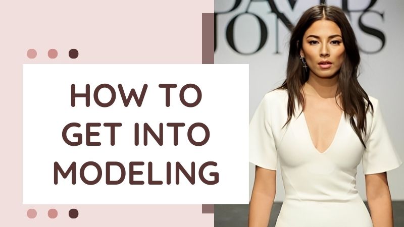 How to Get Into Modeling